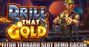 Rasakan Keseruan Drill That Gold Slot Gacor